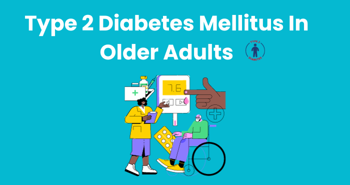 Type 2 Diabetes Mellitus In Older Adults