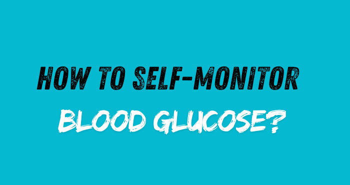 How to self-monitor blood glucose?